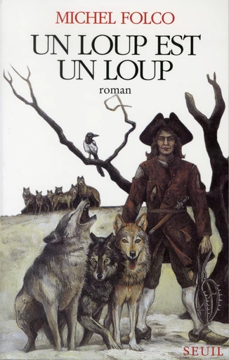 Un loup est un loup - Michel Folco - Editions du Seuil