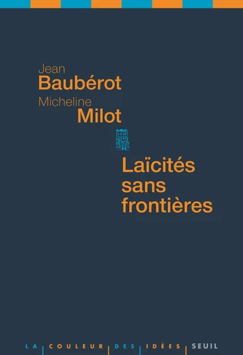 Laïcités sans frontières - Jean Bauberot, Micheline Milot - Editions du Seuil