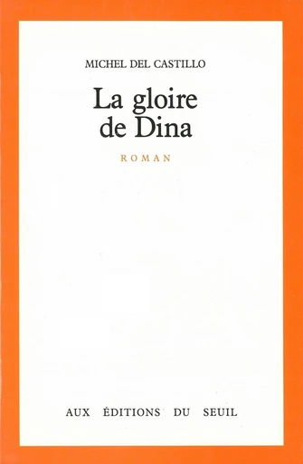 La Gloire de Dina - Michel del Castillo - Editions du Seuil