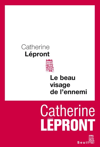 Le Beau Visage de l'ennemi - Catherine Lépront - Editions du Seuil