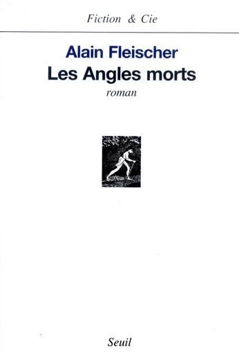 Les Angles morts - Alain Fleischer - Editions du Seuil