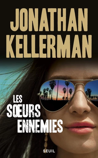 Les soeurs ennemies - Jonathan Kellerman - Editions du Seuil