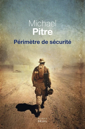 Périmètre de sécurité - Michael Pitre - Editions du Seuil