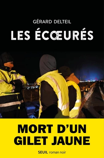 Les Ecoeurés - Gérard Delteil - Editions du Seuil