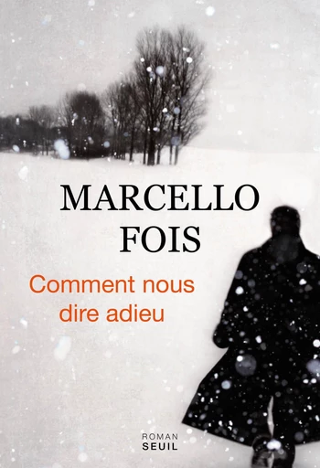 Comment nous dire adieu - Marcello Fois - Editions du Seuil