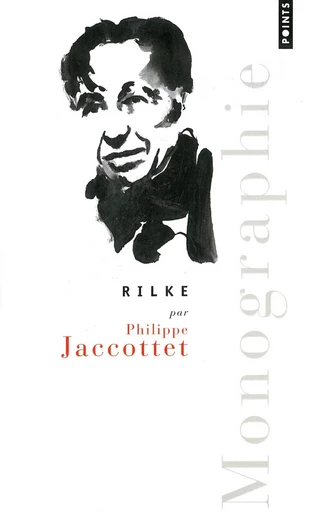 Rilke - Monographie - Philippe Jaccottet - Editions du Seuil