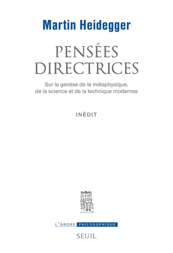 Pensées directrices - Martin Heidegger - Editions du Seuil