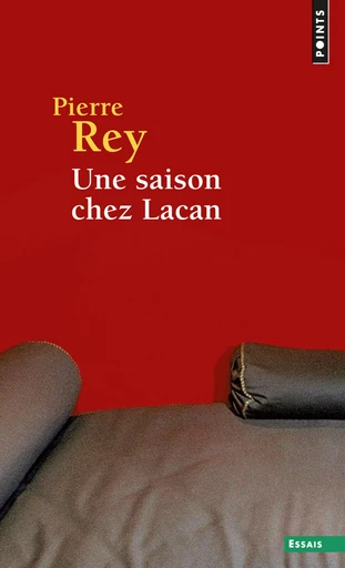 Une saison chez Lacan - Pierre Rey - Editions du Seuil