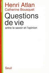 Questions de vie. Entre le savoir et l'opinion