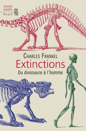 Extinctions. Du dinosaure à l'homme - Charles Frankel - Seuil