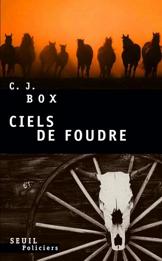 Ciels de foudre - C. J. Box - Editions du Seuil