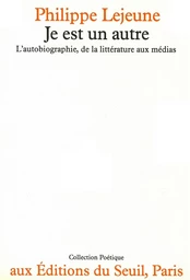 Je est un autre. L'autobiographie, de la littérature aux médias