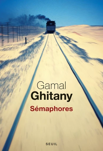 Sémaphores. Carnets II - Gamal Ghitany - Editions du Seuil