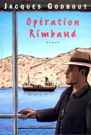 Opération Rimbaud - Jacques Godbout - Editions du Seuil