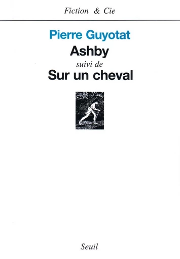 Ashby. Suivi de : Sur un cheval - Pierre Guyotat - Editions du Seuil