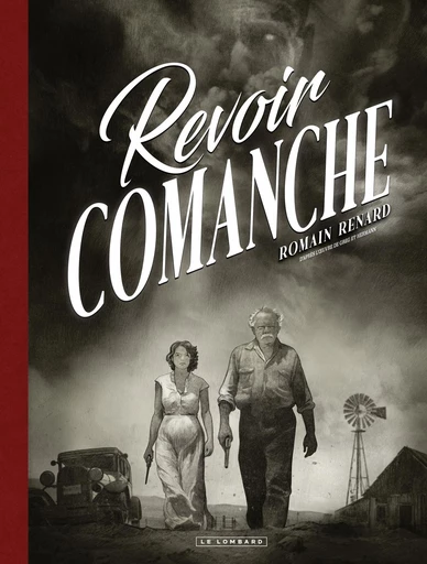 Revoir Comanche - Romain Renard - Le Lombard