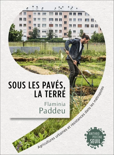 Sous les pavés, la terre - Flaminia Paddeu - Seuil