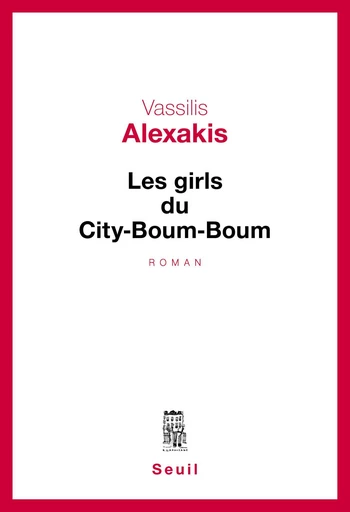 Les Girls du City-Boum-Boum - Vassilis Alexakis - Editions du Seuil