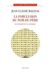 La Forclusion du Nom-du-Père. Le concept et sa clinique