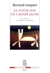 Le Tueur sur un canapé jaune. Les rêves et la mémoire traumatique