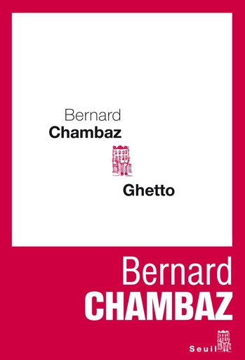 Ghetto - Bernard Chambaz - Editions du Seuil