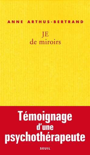 JE de miroirs - Anne Arthus-Bertrand - Editions du Seuil