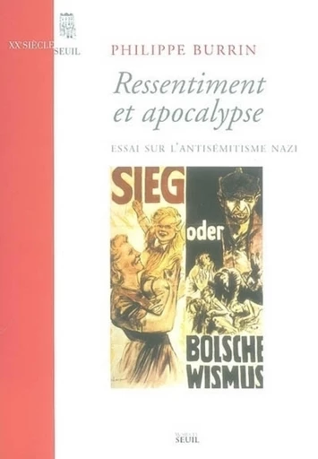 Ressentiment et Apocalypse. Essai sur l'antisémitisme nazi - Philippe Burrin - Editions du Seuil