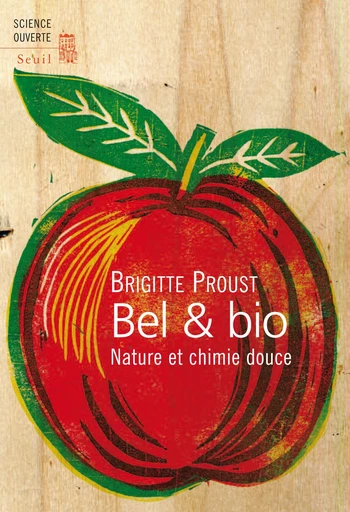 Bel et Bio. Nature et chimie douce - Brigitte Proust - Editions du Seuil