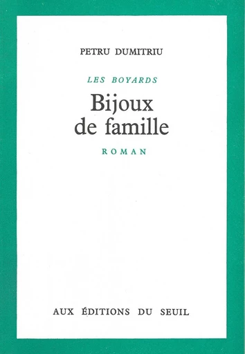 Bijoux de famille. Les Boyards - Petru Dumitriu - Editions du Seuil