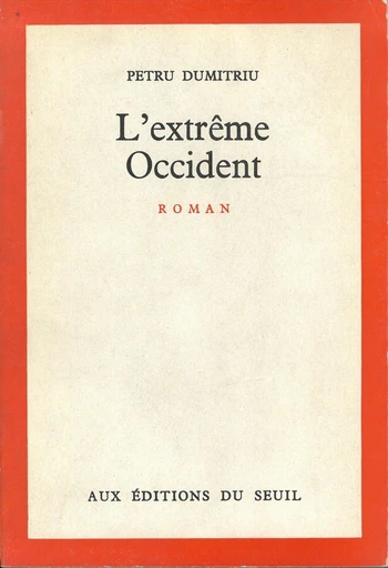 L'Extrême-Occident - Petru Dumitriu - Editions du Seuil