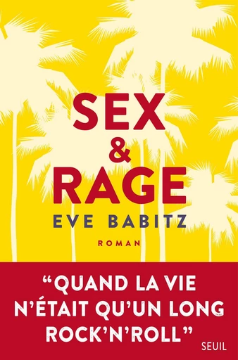 Sex & Rage - Eve Babitz - Editions du Seuil