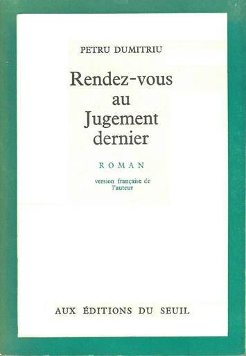 Rendez-vous au jugement dernier - Petru Dumitriu - Editions du Seuil