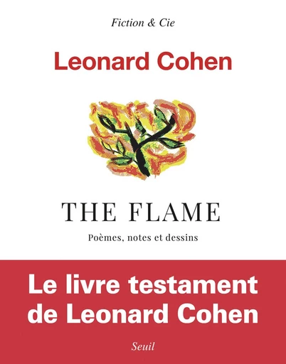 The Flame - Poèmes, notes et dessins - Leonard Cohen - Editions du Seuil