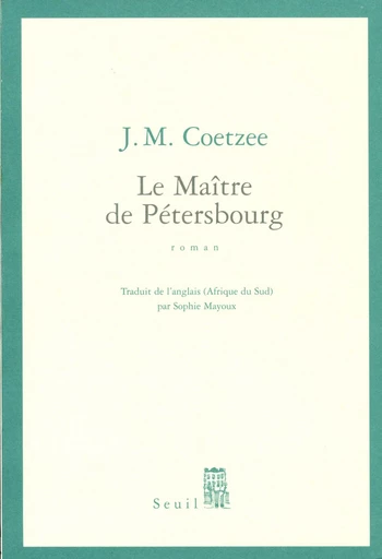 Le maître de Pétersbourg - J. M. Coetzee - Editions du Seuil