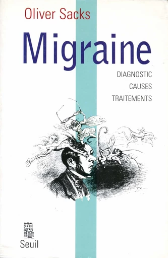 Migraine - Diagnostic, causes, traitements - Oliver Sacks - Editions du Seuil