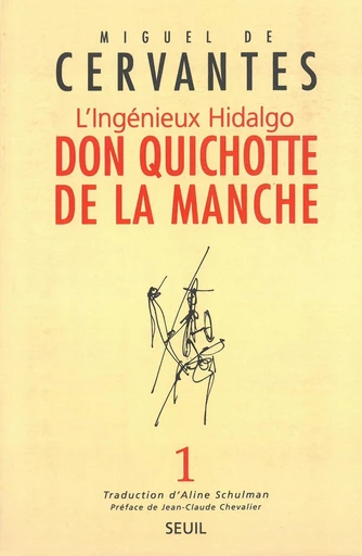 L'ingénieux Hidalgo Don Quichotte de la Manche -  Cervantès - Editions du Seuil