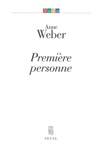 Première Personne - Anne Weber - Editions du Seuil