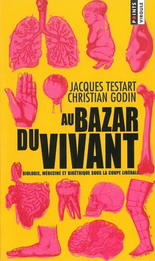 Au Bazar du vivant - Christian Godin, Jacques Testart - Editions du Seuil