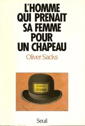 L'homme qui prenait sa femme pour un chapeau, et autres récits cliniques