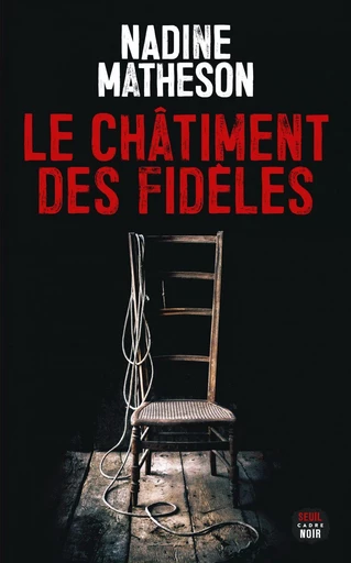 Le Châtiment des fidèles - Nadine Matheson - Seuil