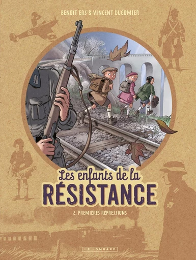 Les Enfants de la Résistance - Tome 2 - Premières répressions - Vincent Dugomier - Le Lombard