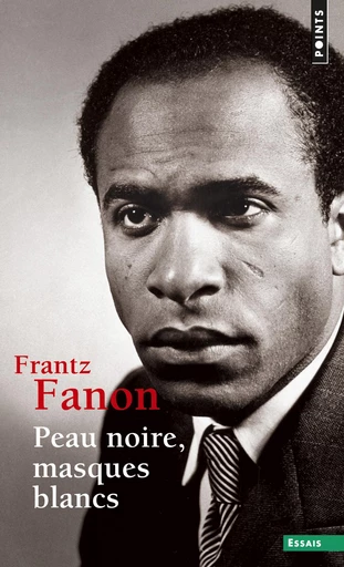 Peau noire, Masques blancs - Frantz FANON - Editions du Seuil