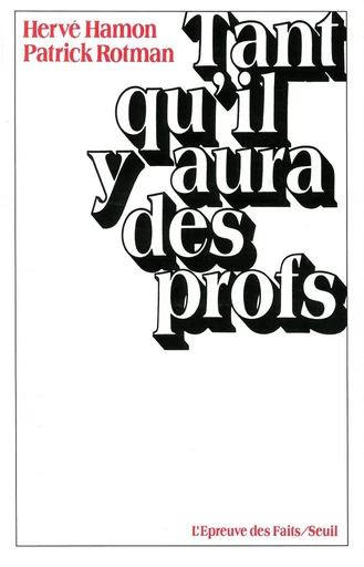 Tant qu'il y aura des profs - Hervé Hamon, Patrick Rotman - Editions du Seuil