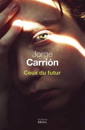 Ceux du futur - Jorge Carrión - Editions du Seuil