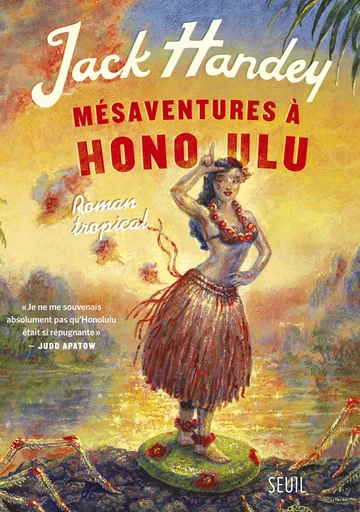 Mésaventures à Honolulu. Roman tropical - Jack Handey - Seuil