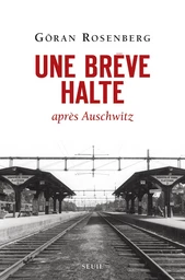 Une brève halte . après Auschwitz