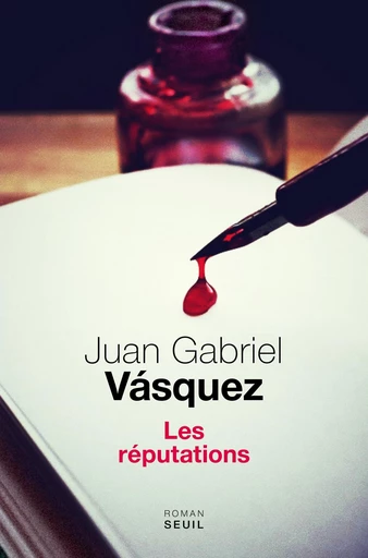 Les Réputations - Juan Gabriel Vásquez - Editions du Seuil