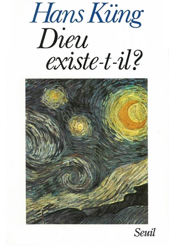 Dieu existe-t-il ? - Hans Küng - Editions du Seuil