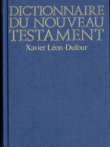 Dictionnaire du Nouveau Testament - Xavier Léon-Dufour - Editions du Seuil