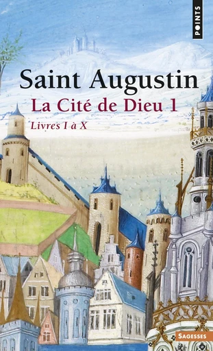 La Cité de Dieu T1. Livres I à X - Jean-Claude Eslin,  Augustin - Editions du Seuil